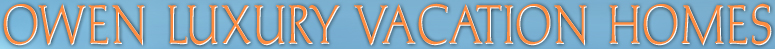 Owen Luxury Vacation Homes